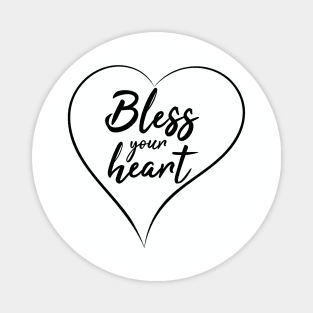 Bless your heart original design Magnet